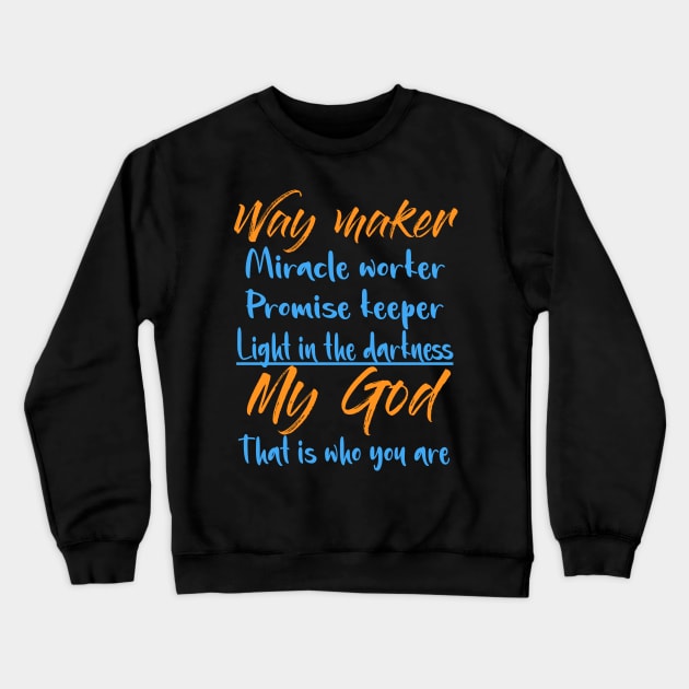 way maker Crewneck Sweatshirt by YAZERU